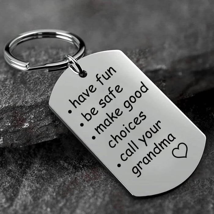 Last Day 69% OFF - š„Have Fun, Be Safe, Make Good Choices and Call Your Grandma/Grandpa Keychain