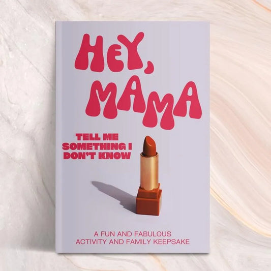 Hey, Mama! Tell Me Something I Don't Know